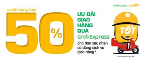 Ưu đãi 50% phí giao hàng qua GrabExpress khi sử dụng tính năng Giao hàng trên Chợ Tốt