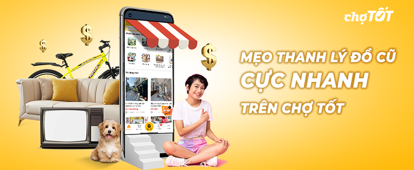 MẸO THANH LÝ ĐỒ CŨ CỰC NHANH TRÊN CHỢ TỐT