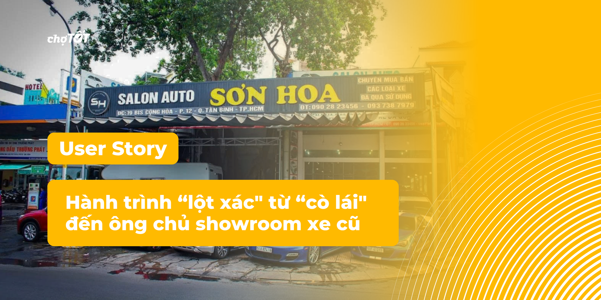User Story #14: Chợ Tốt và câu chuyện hành trình "lột xác" từ "cò lái" đến ông chủ showroom xe cũ