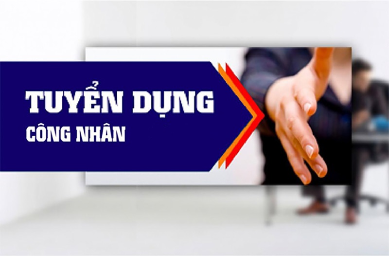 cac-cong-ty-dang-tuyen-dung-cong-nhan Các công ty đang tuyển dụng công nhân