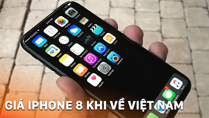 Giá iPhone 8 mới ra mắt khi về Việt Nam sẽ có chút xê dịch