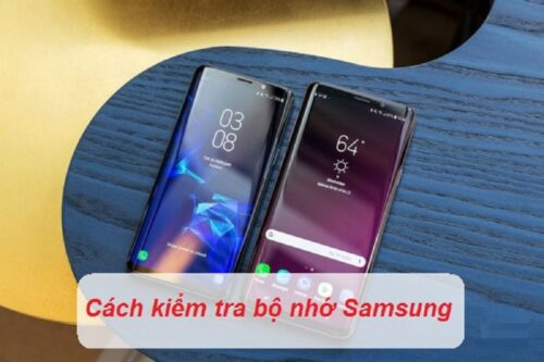 Kiểm tra dung lượng điện thoại Samsung
