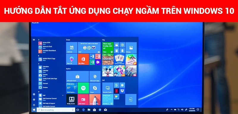 Làm sao để tắt ứng dụng chạy ngầm Win 10 hiệu quả, nhanh chóng? tắt ứng dụng chạy ngầm Win 10