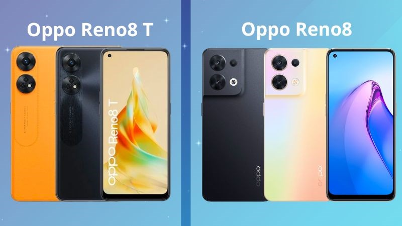 So sánh OPPO Reno8 T với OPPO Reno8