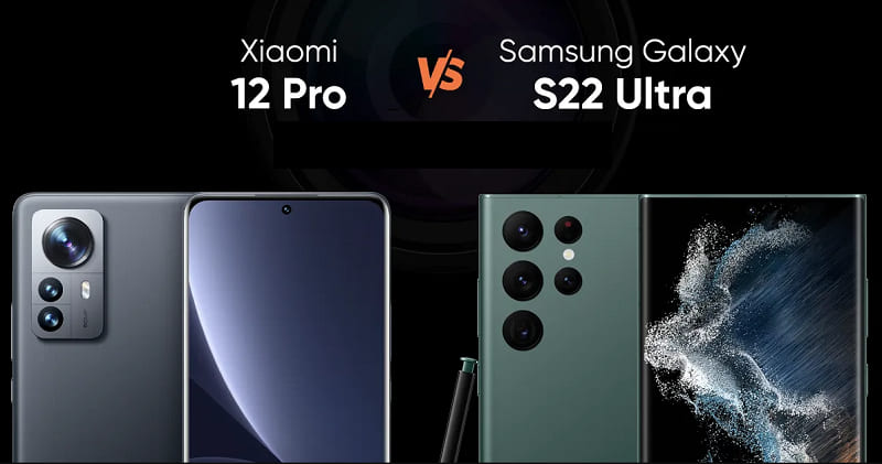 Xiaomi 12 Pro và Samsung S22 Ultra: Đâu là siêu phẩm Android đỉnh hơn? Xiaomi 12 Pro và Samsung S22 Ultra