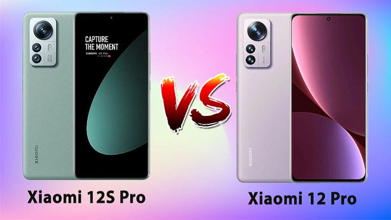 So sánh điện thoại Xiaomi 12 Pro vs 12S Pro