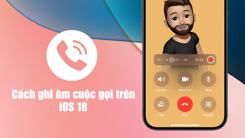 Hệ điều hành iOS 18 cung cấp tính năng ghi âm cuộc gọi tiện lợi