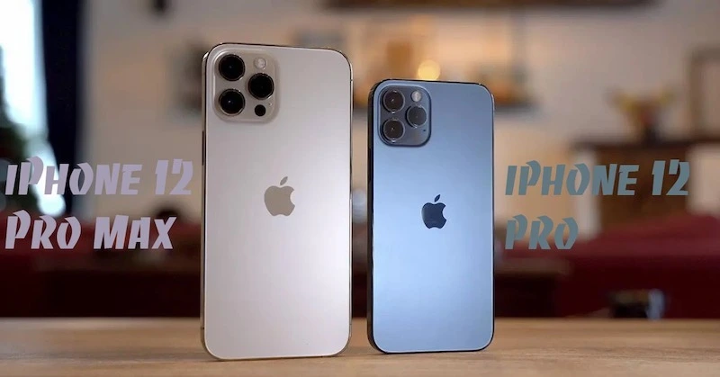so sánh iphone 12 pro và 12 pro max