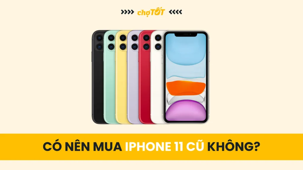 Có nên mua Iphone 11 cũ