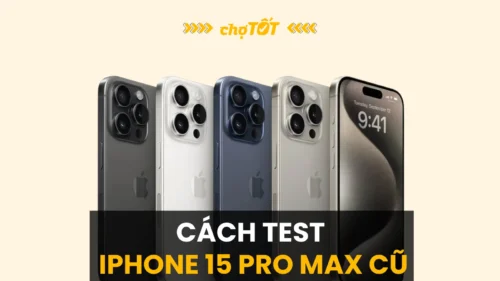 Cách test iPhone 15 Pro Max cũ chuẩn nhất