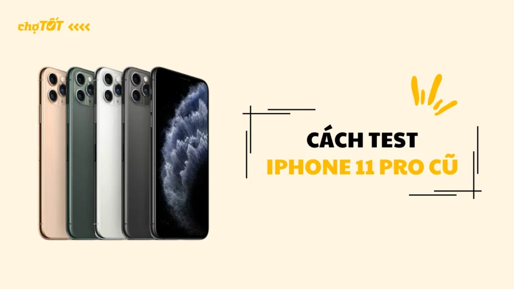 Cách test Iphone 11 Pro cũ