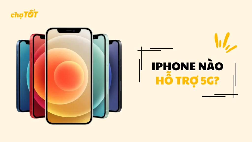 iPhone nào hỗ trợ 5g