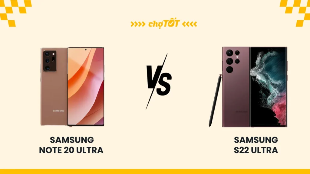 So sánh Samsung Note 20 Ultra và S22 Ultra