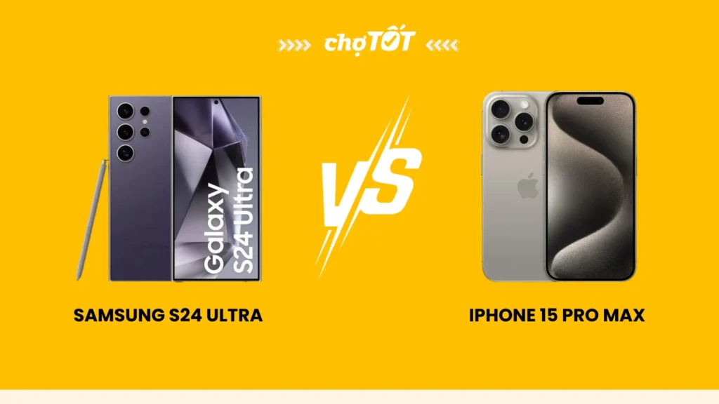 so sánh s24 ultra và iphone 15 pro max