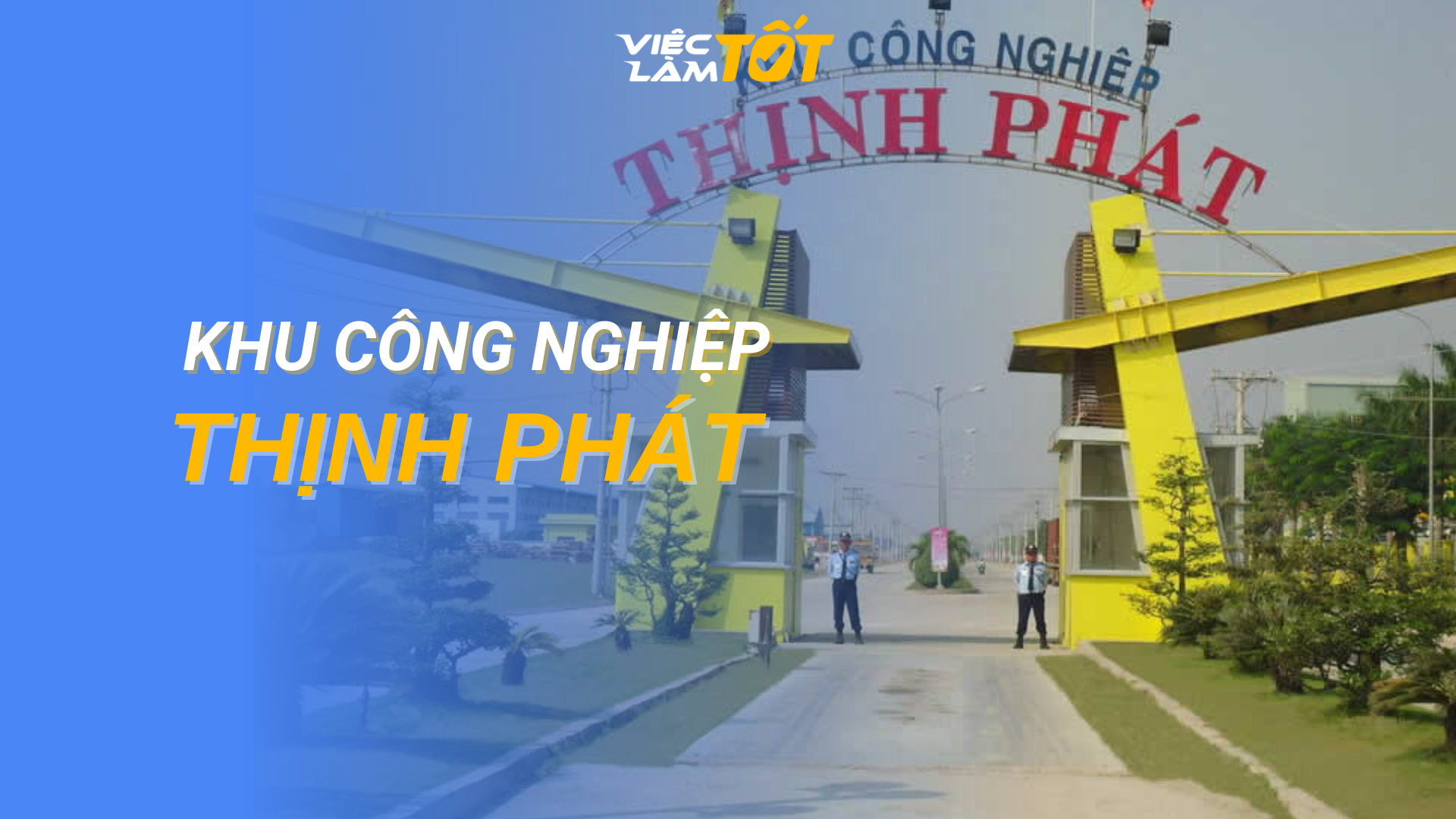 Tổng quan Khu công nghiệp Thịnh Phát