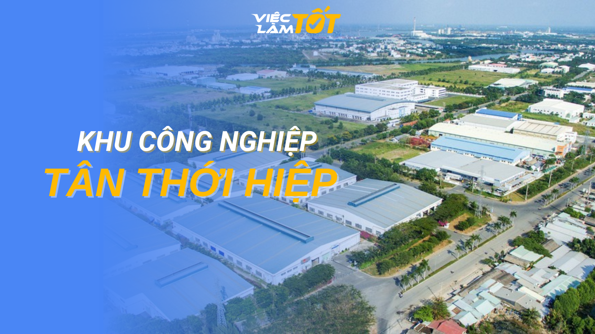 Tổng quan Khu công nghiệp Tân Thới Hiệp
