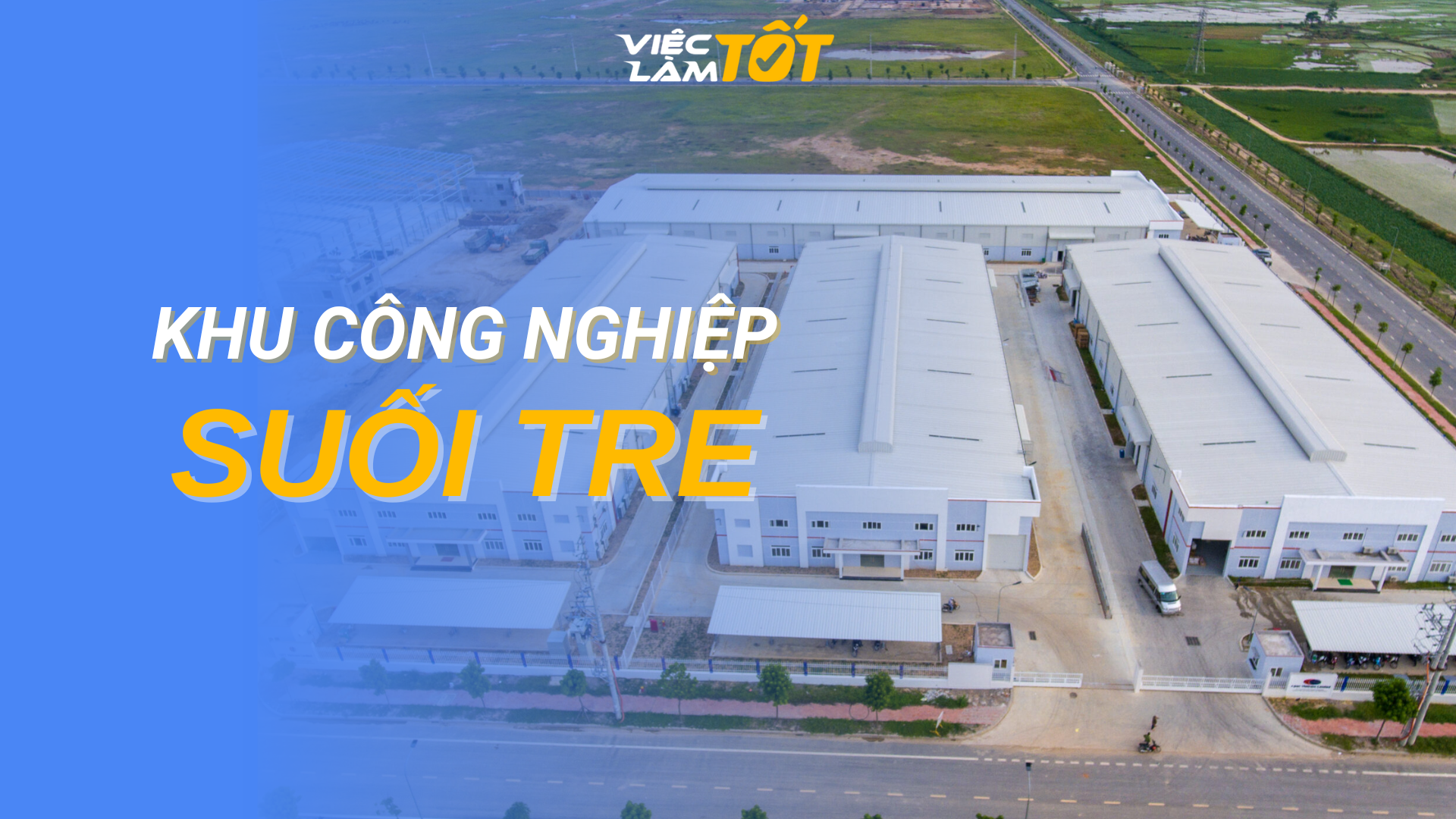 Tổng quan Khu công nghiệp Suối Tre