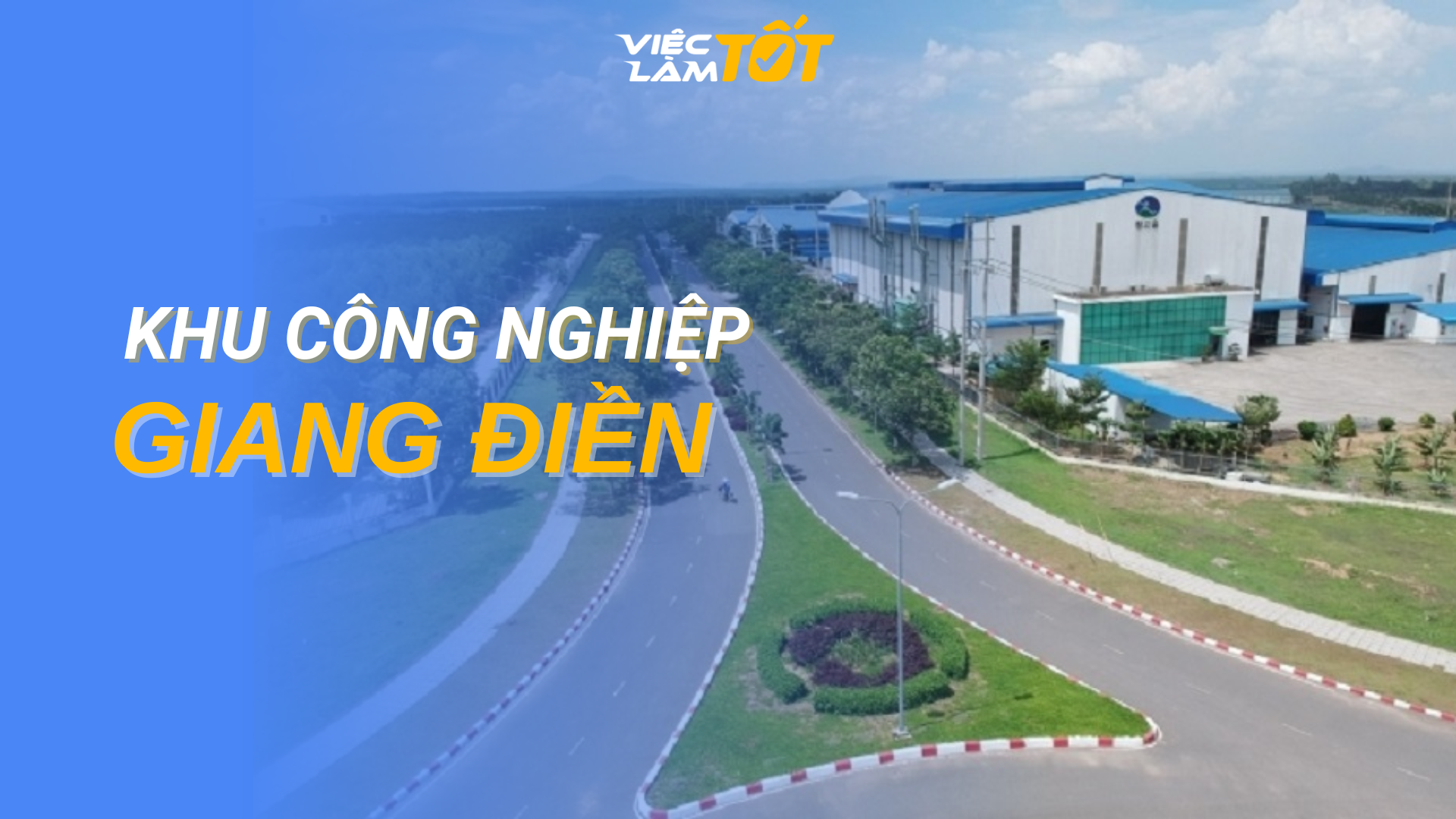 Tổng quan Khu công nghiệp Giang Điền