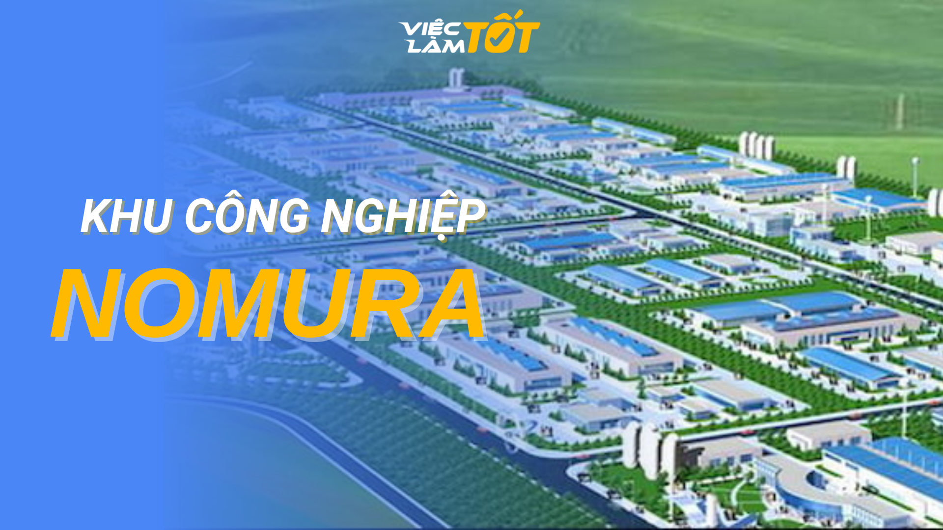 Tổng quan Khu công nghiệp Nomura