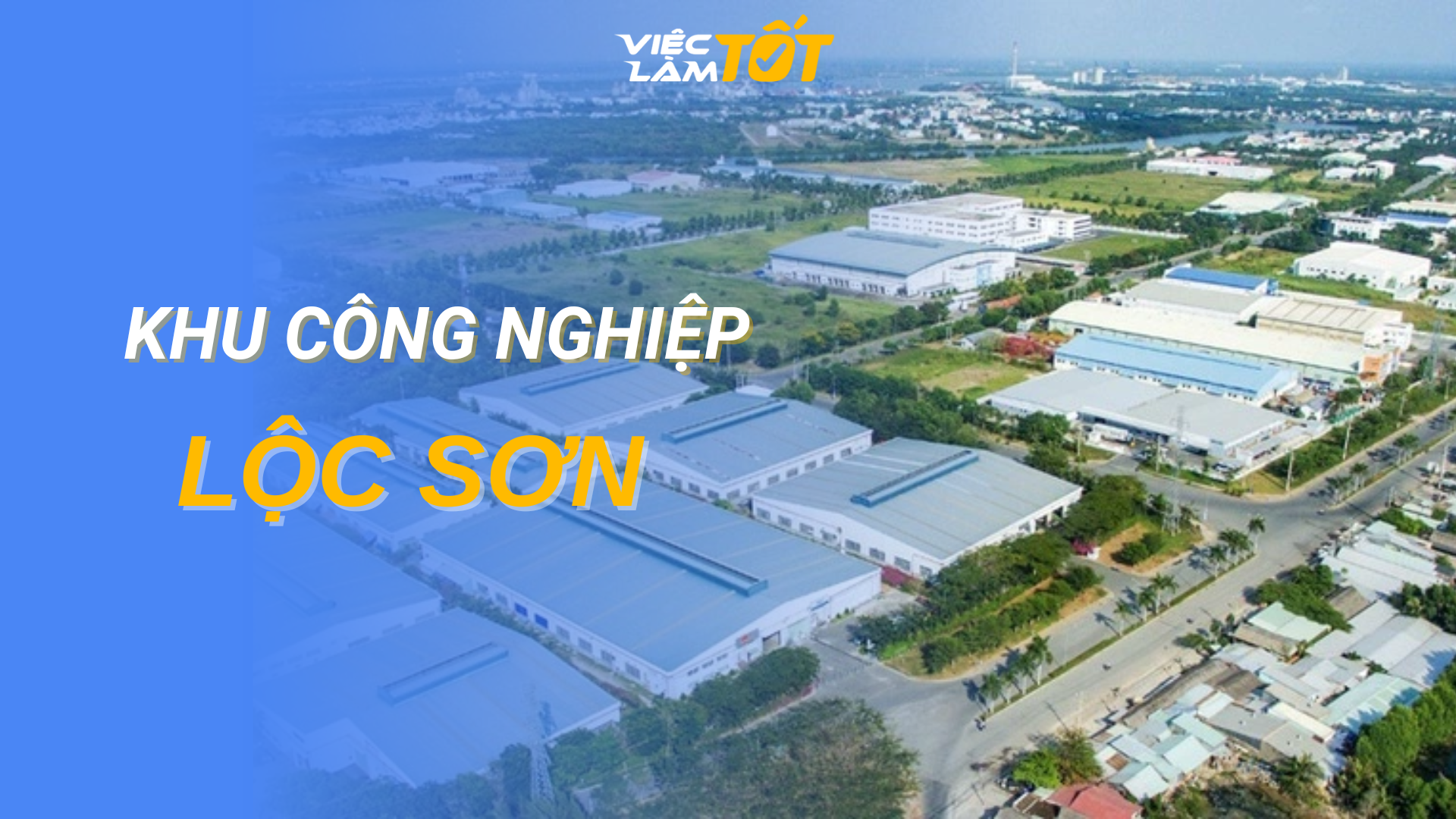 Tổng quan Khu công nghiệp Lộc Sơn