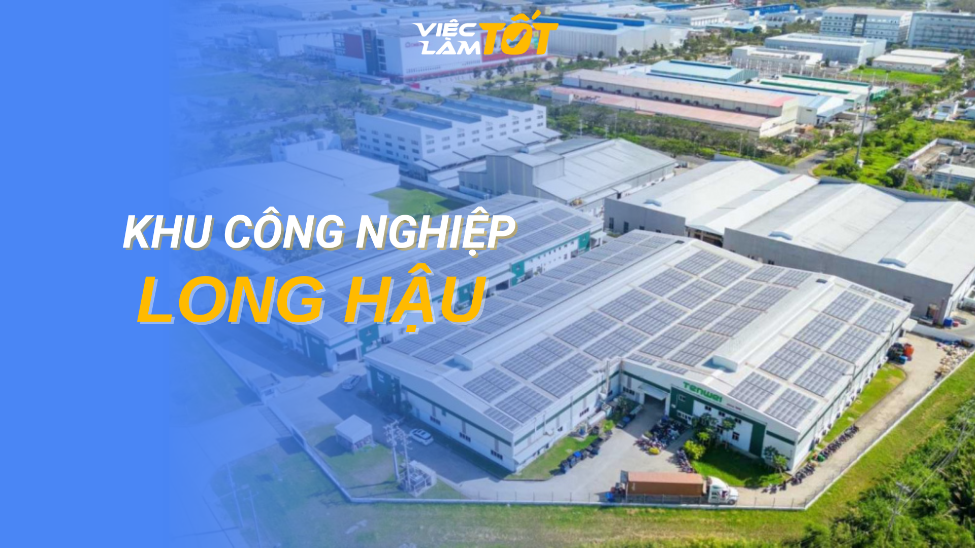 Tổng quan Khu công nghiệp Long Hậu