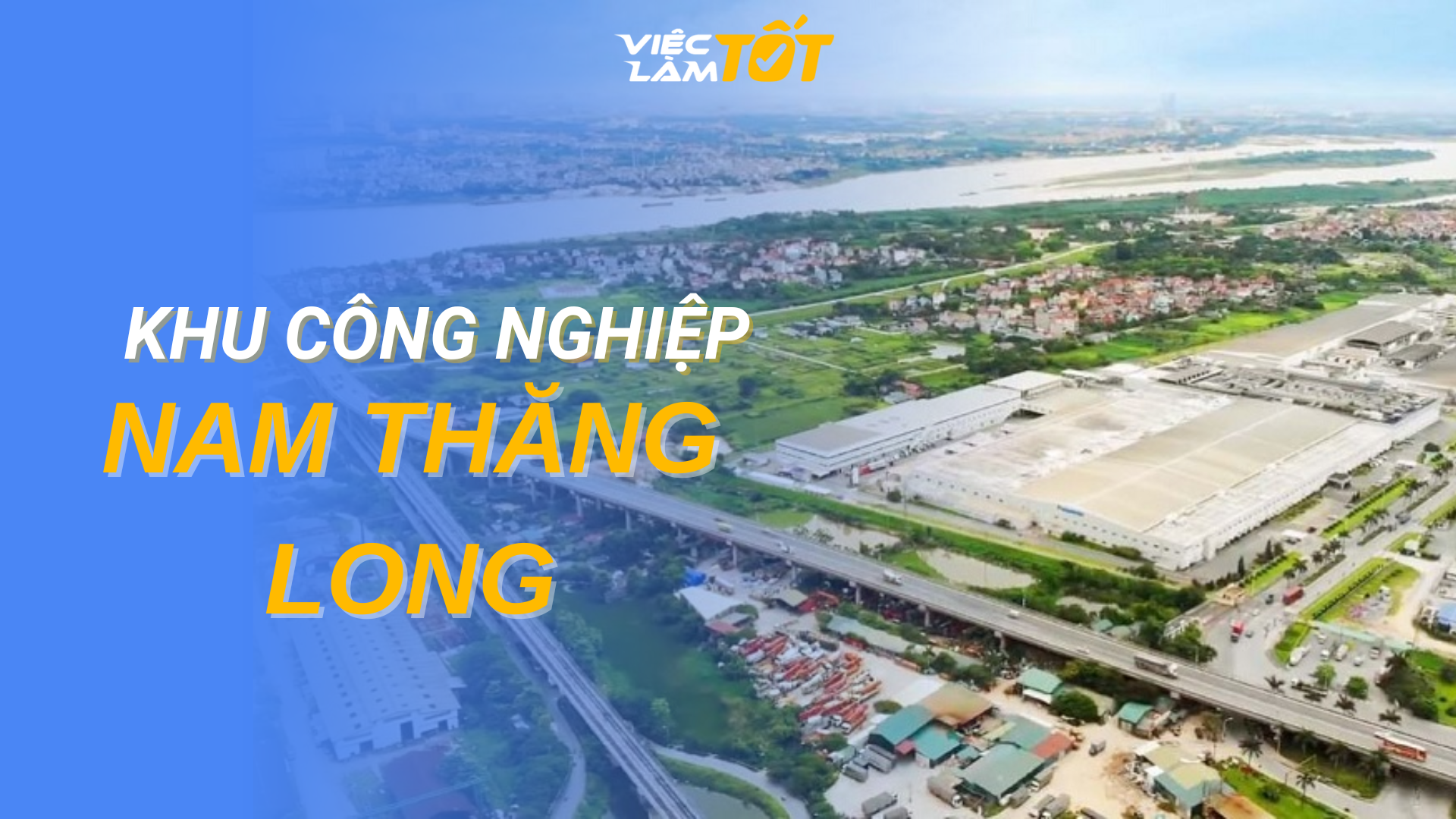 Tổng quan Khu công nghiệp Nam Thăng Long