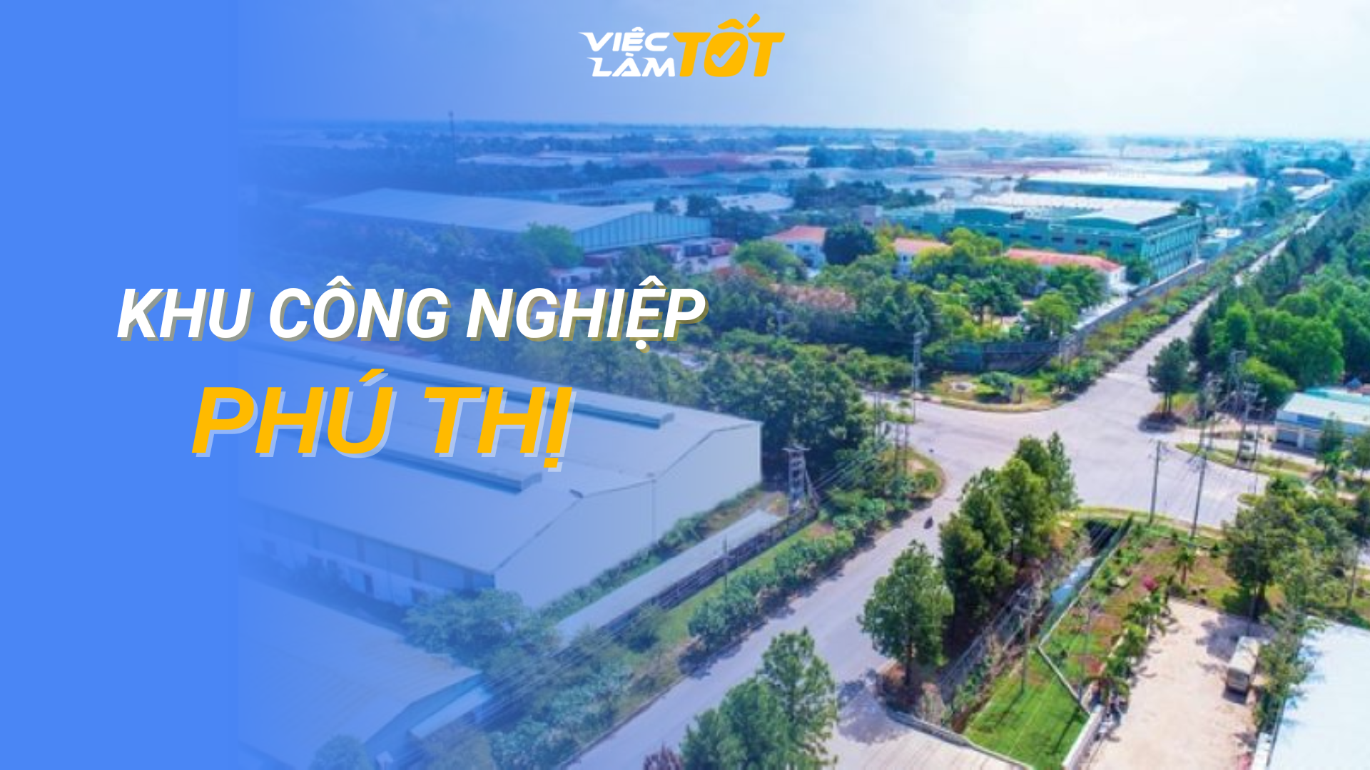 Tổng quan Khu công nghiệp Phú Thị