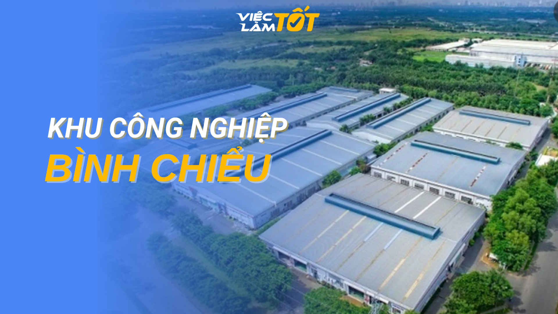 Tổng quan Khu công nghiệp Bình Chiểu