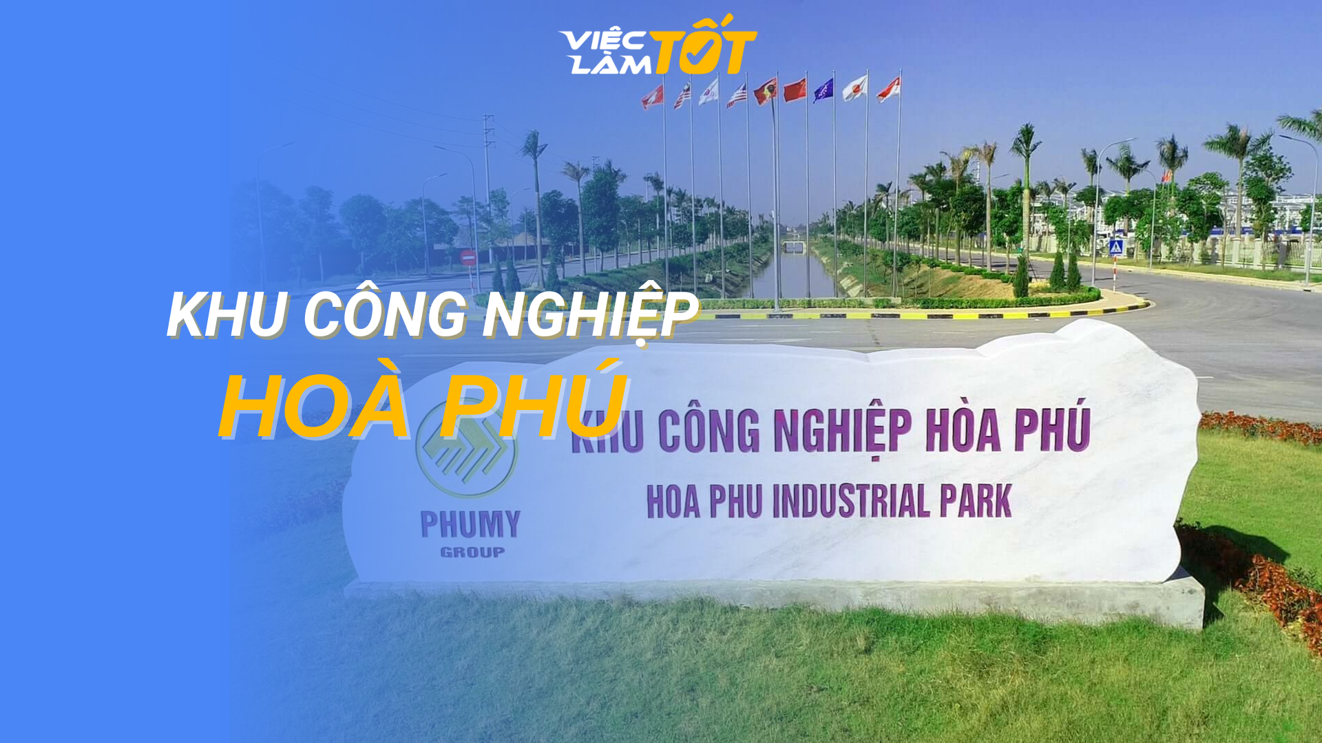 Tổng quan Khu công nghiệp Hòa Phú