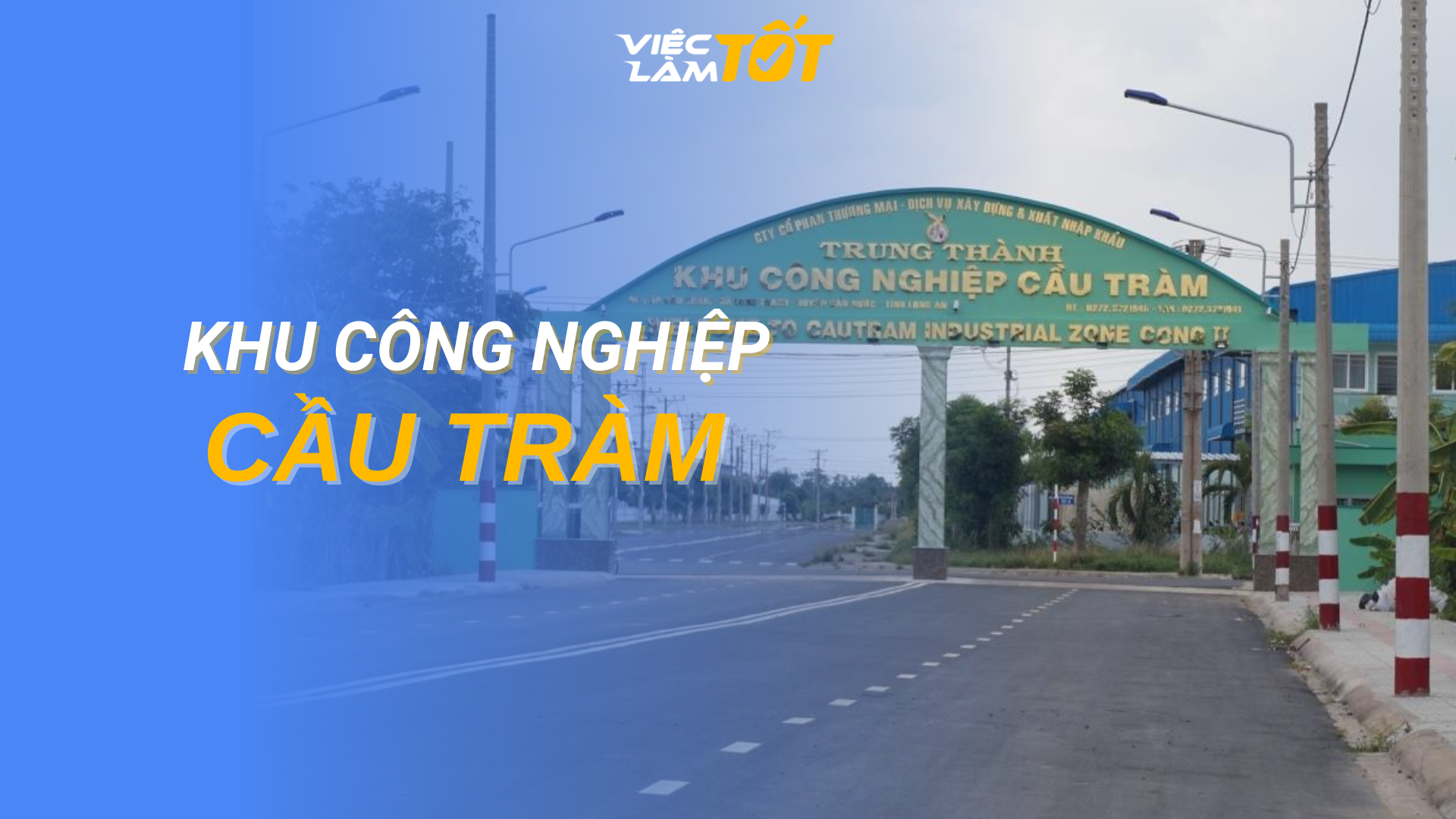 Tổng quan Khu Công Nghiệp Cầu Tràm Long An