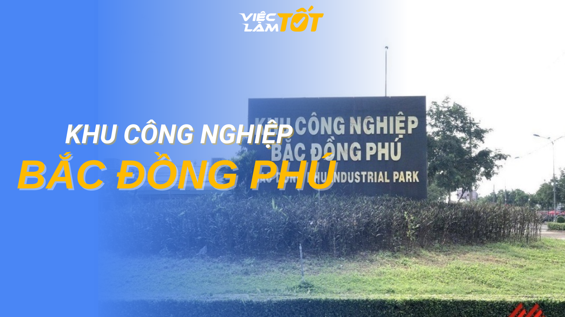 Tổng quan Khu công nghiệp Bắc Đồng Phú
