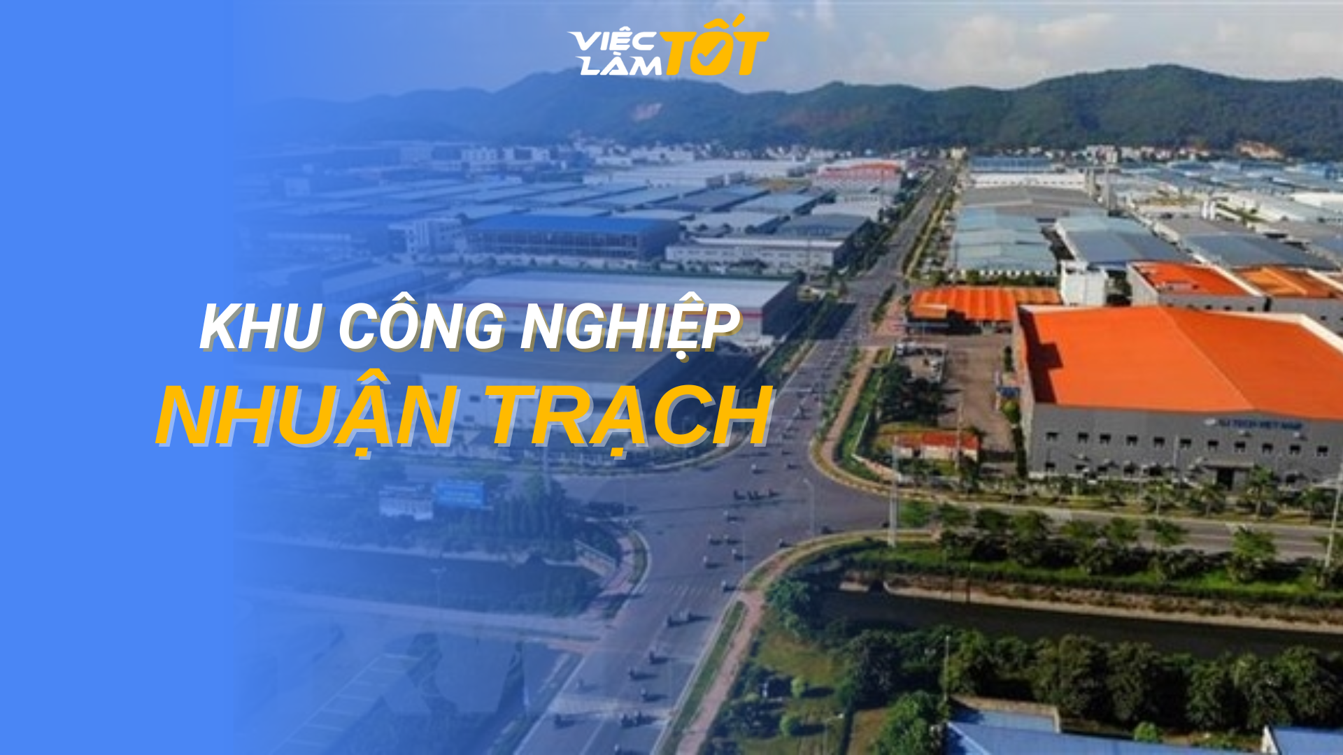 Tổng quan Khu công nghiệp Nhuận Trạch