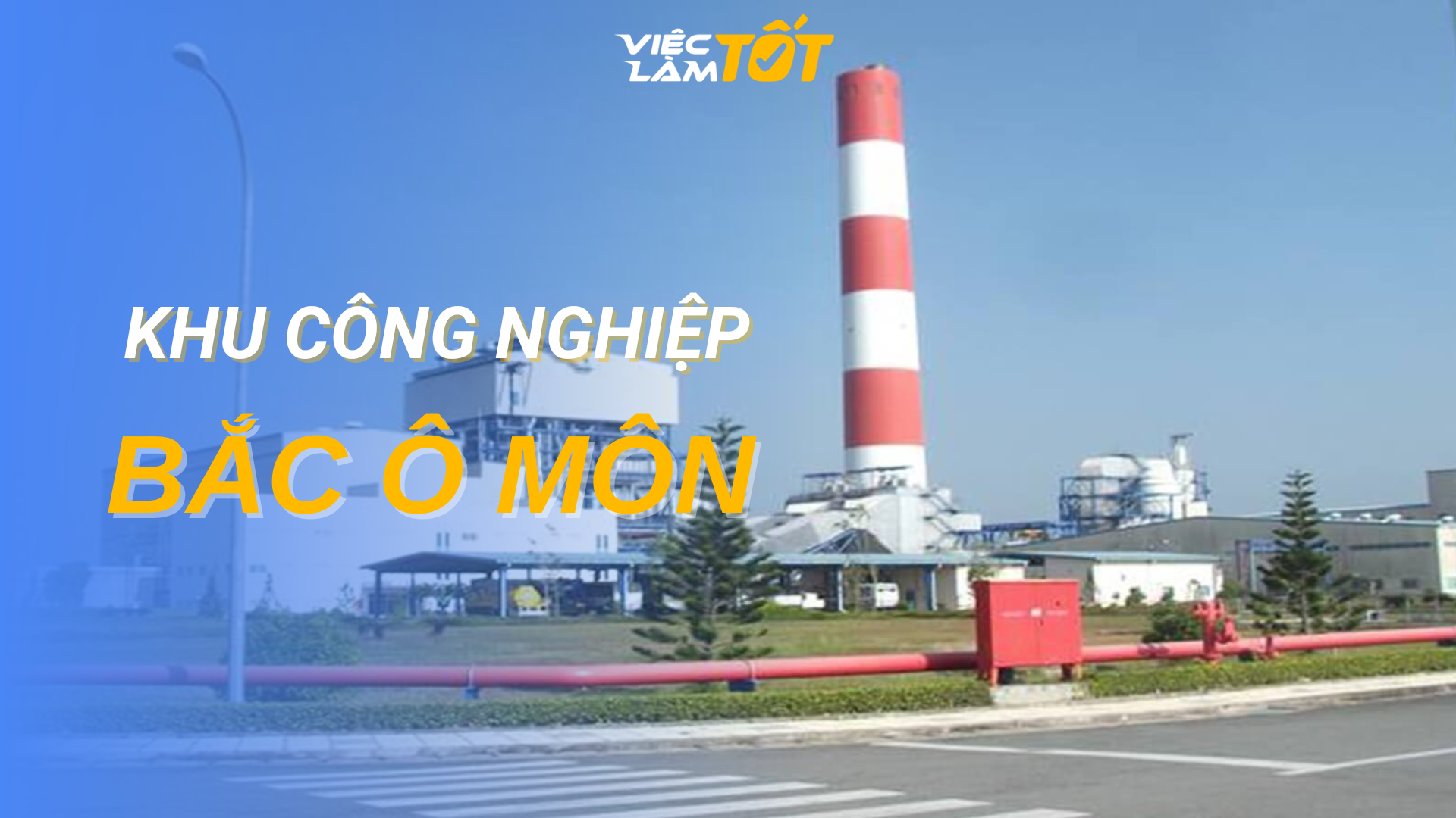 Tổng quan Khu công nghiệp Bắc Ô Môn