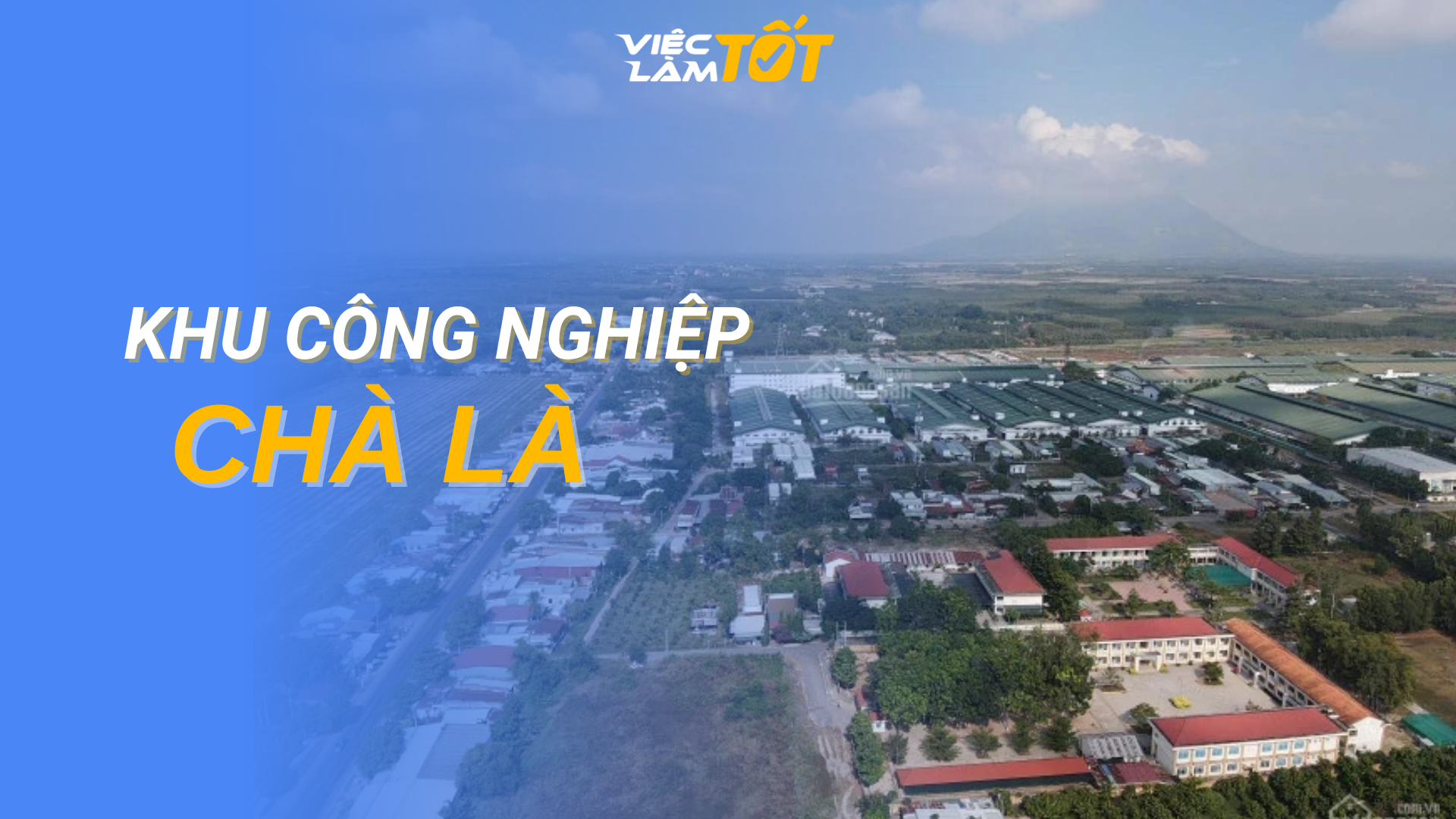 Tổng quan Khu Công Nghiệp Chà Là Tây Ninh