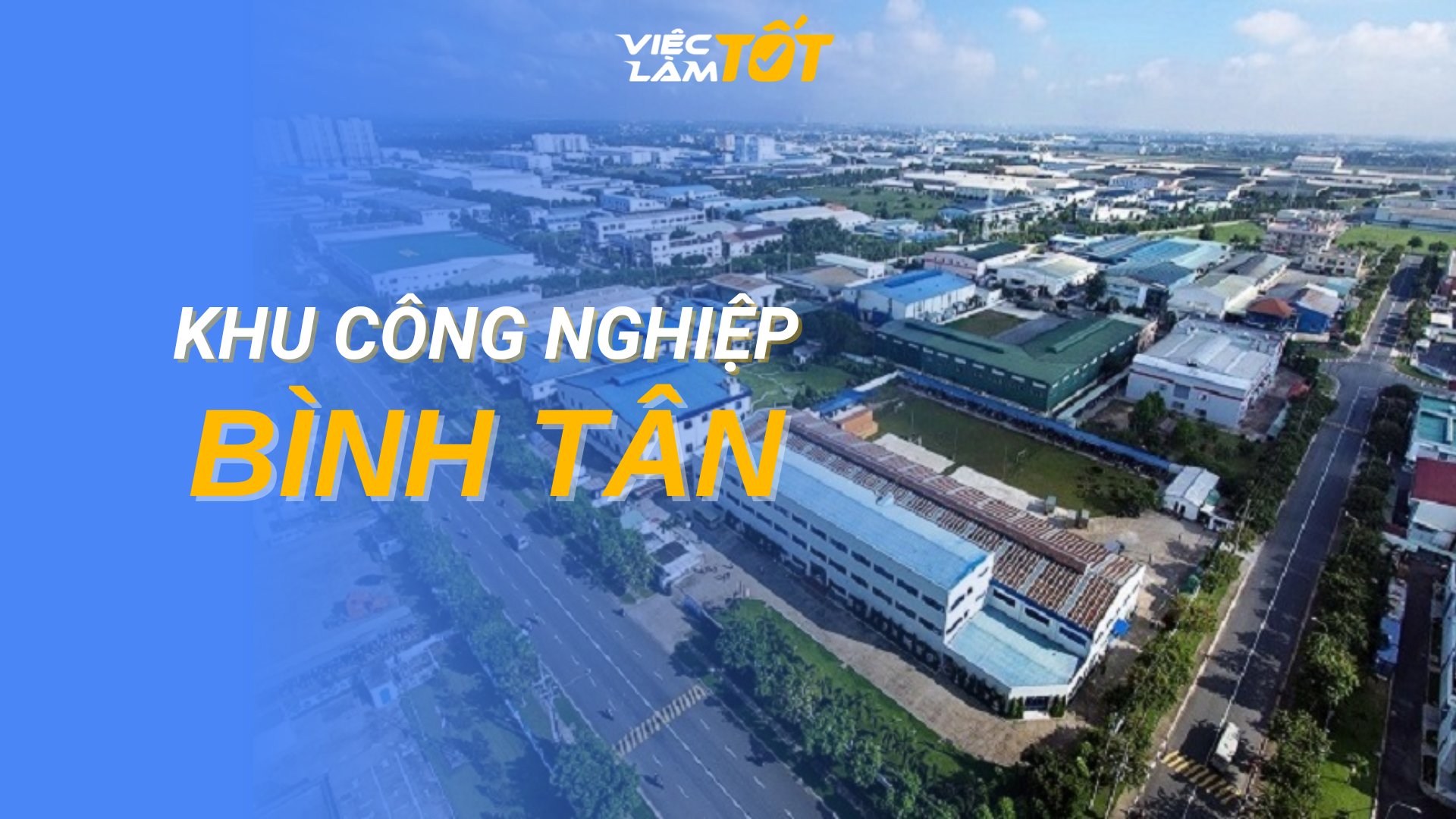 Tổng quan Khu Công Nghiệp Bình Tân