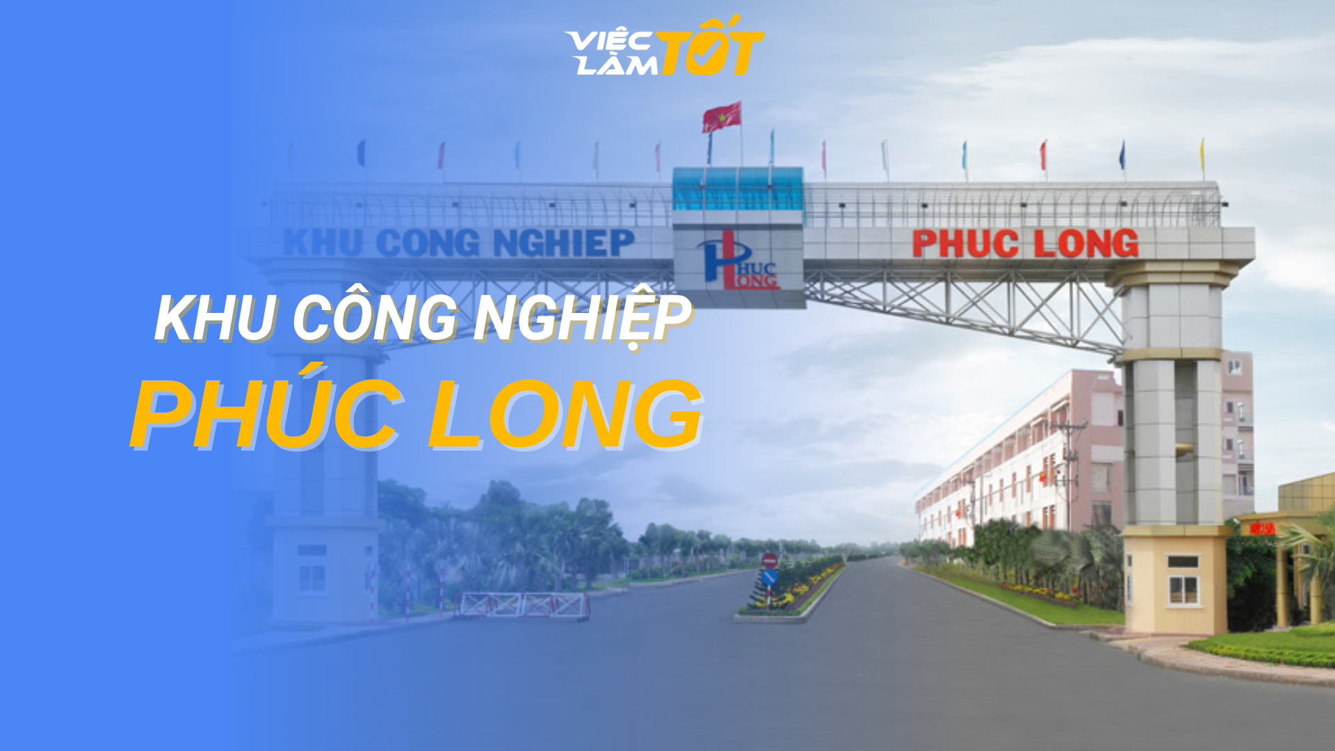 Tổng quan Khu công nghiệp Phúc Long