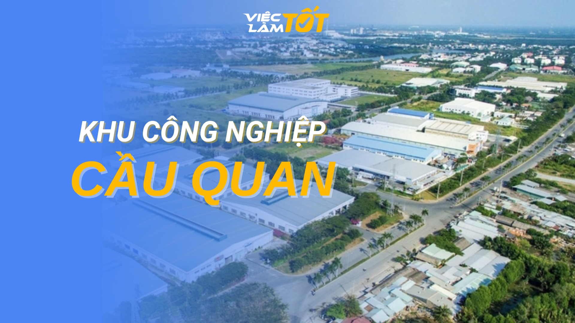 Tổng quan Khu công nghiệp Cầu Quan