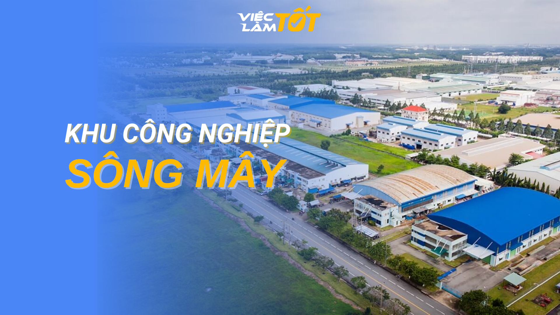 Tổng quan Khu công nghiệp Sông Mây