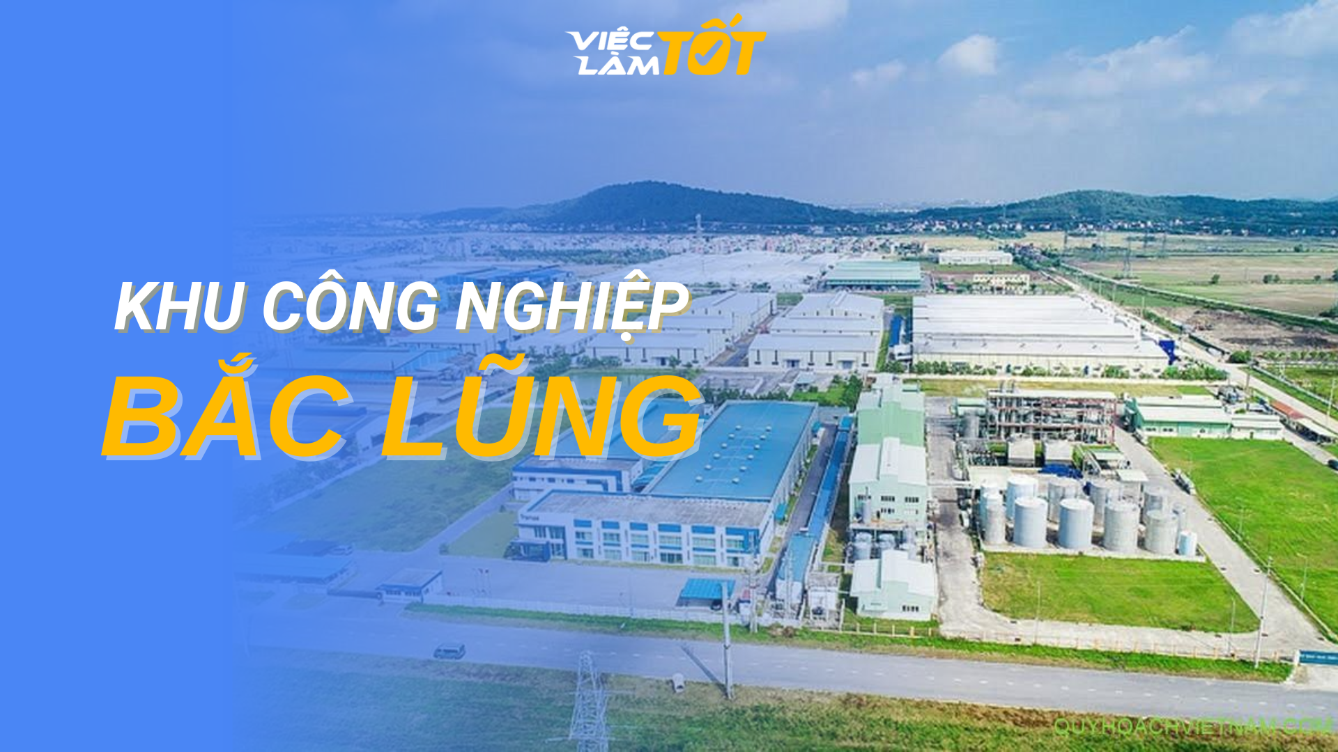 Tổng quan Khu Công nghiệp Bắc Lũng