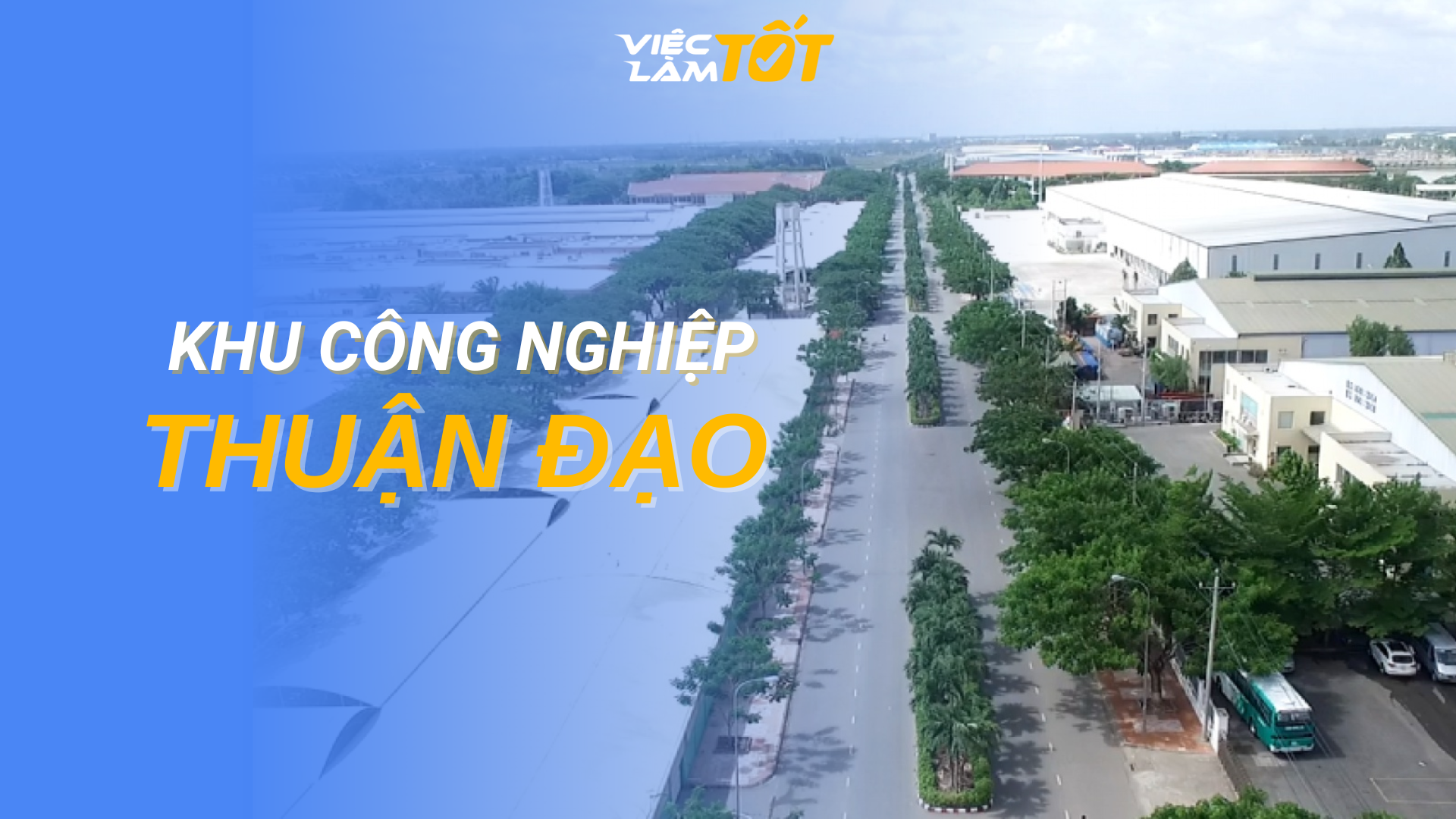 Tổng quan Khu công nghiệp Thuận Đạo