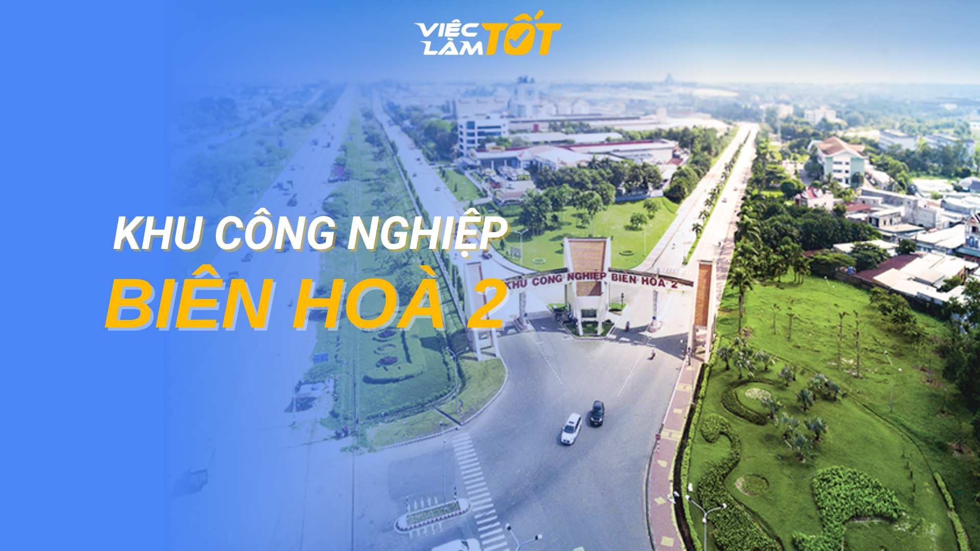 Tổng quan Khu công nghiệp Biên Hoà 2