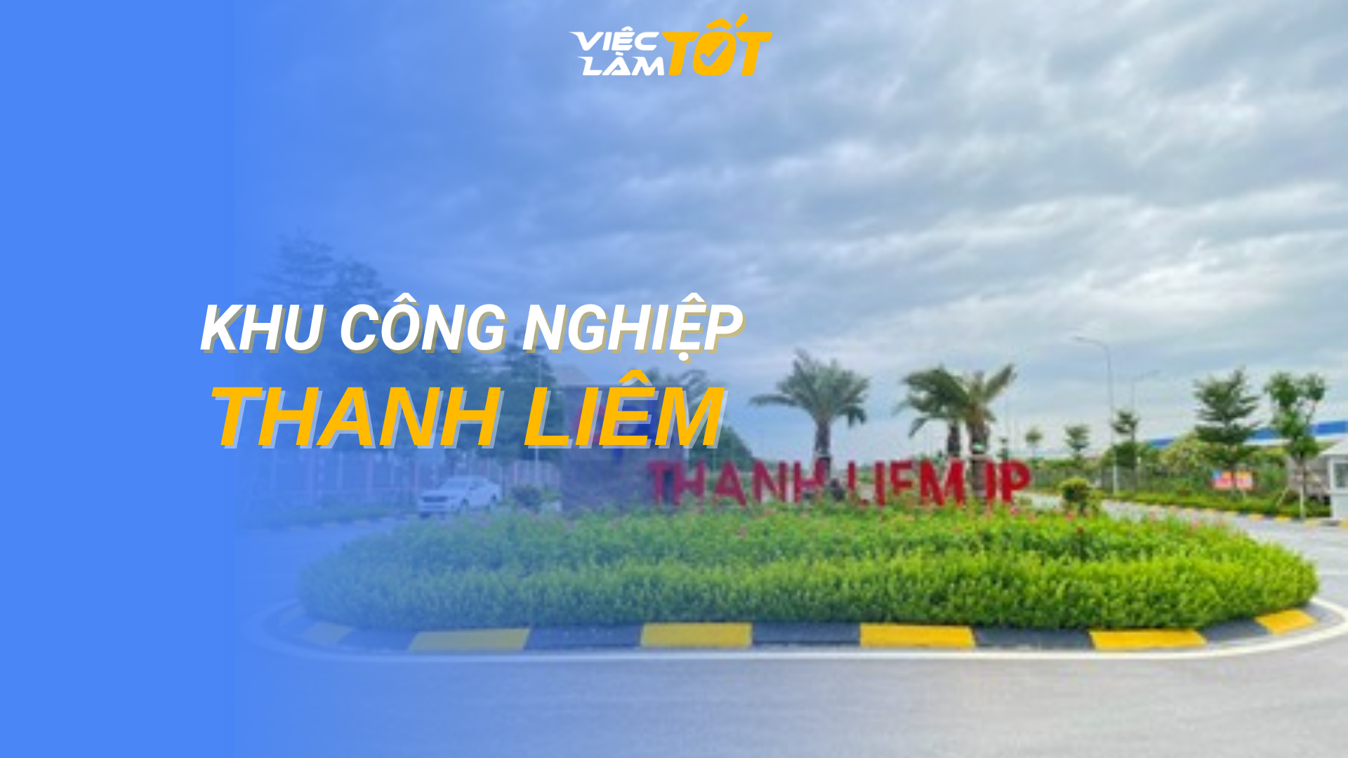 Tổng quan Khu công nghiệp Thanh Liêm