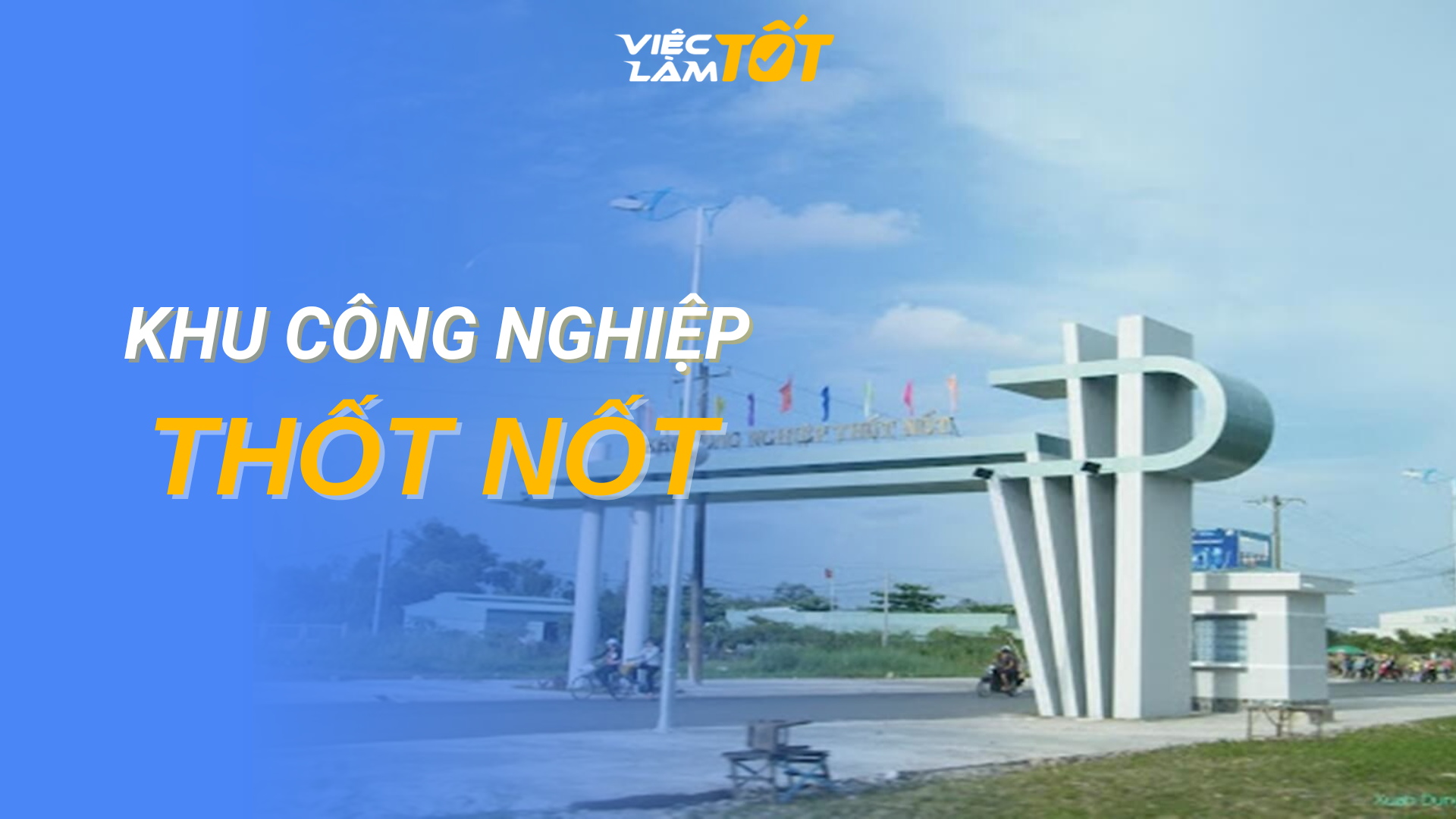Tổng quan Khu công nghiệp Thốt Nốt