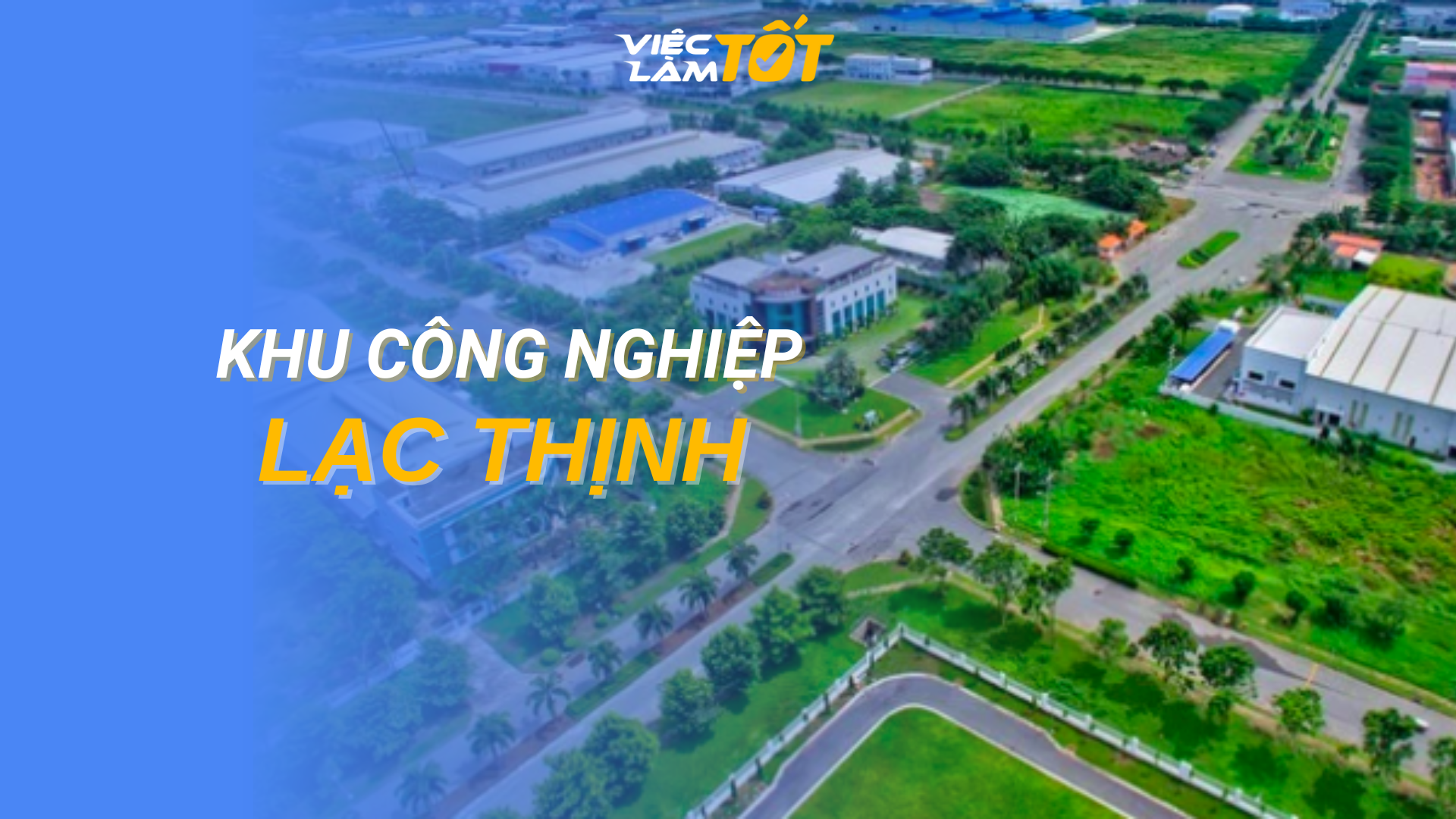 Tổng quan Khu công nghiệp Lạc Thịnh