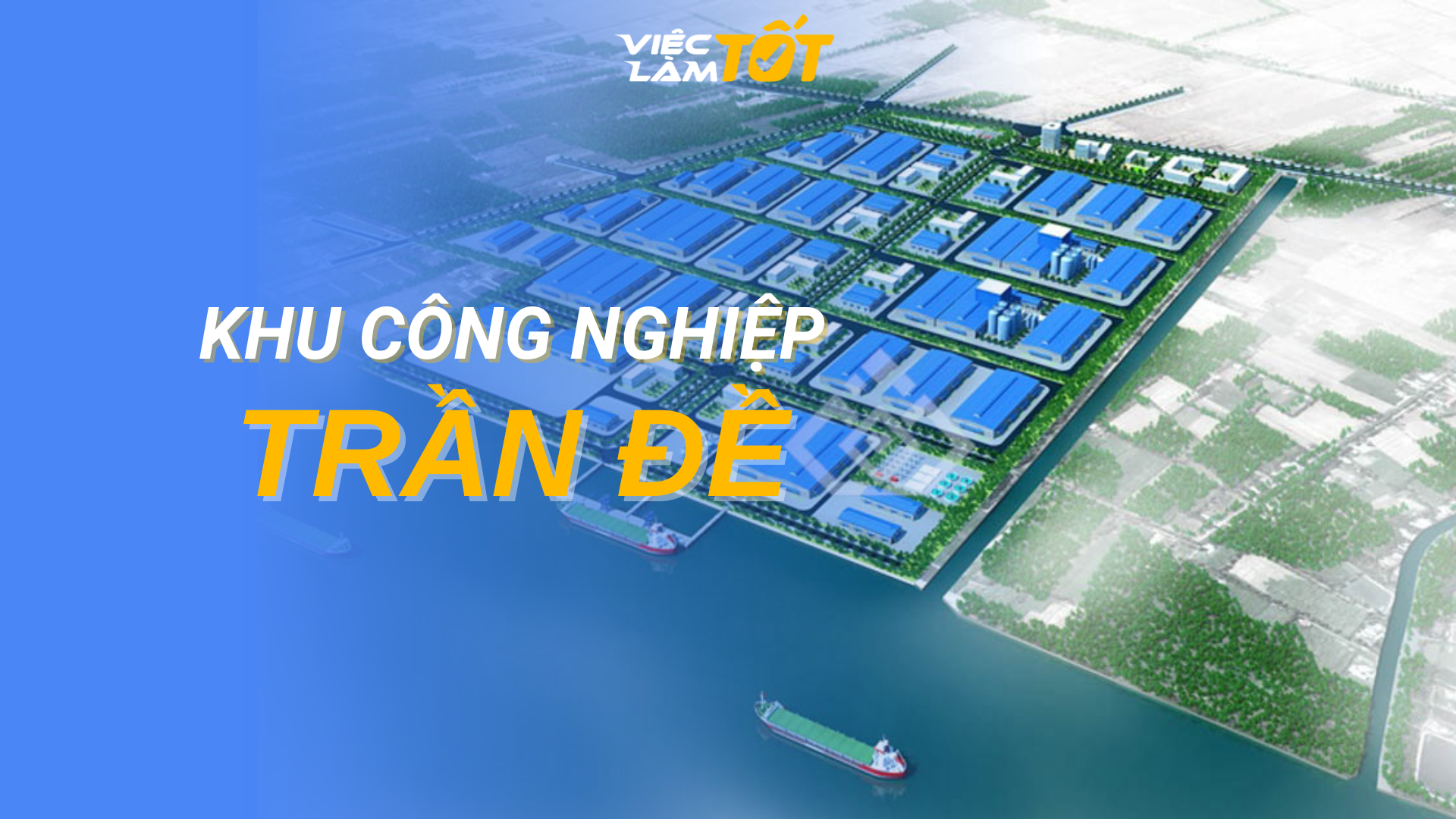 Tổng quan Khu công nghiệp Trần Đề