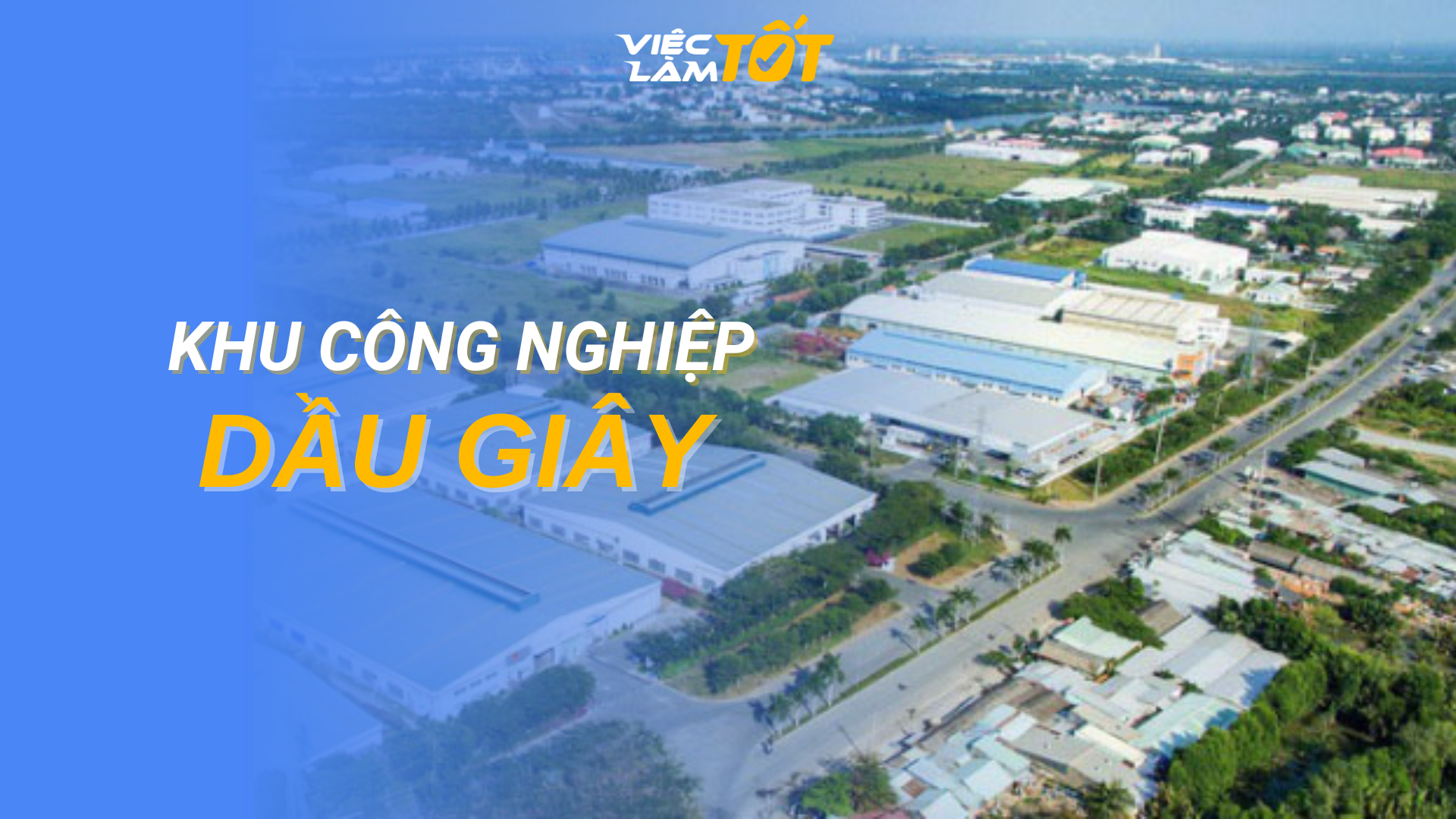 Tổng quan Khu công nghiệp Dầu Giây