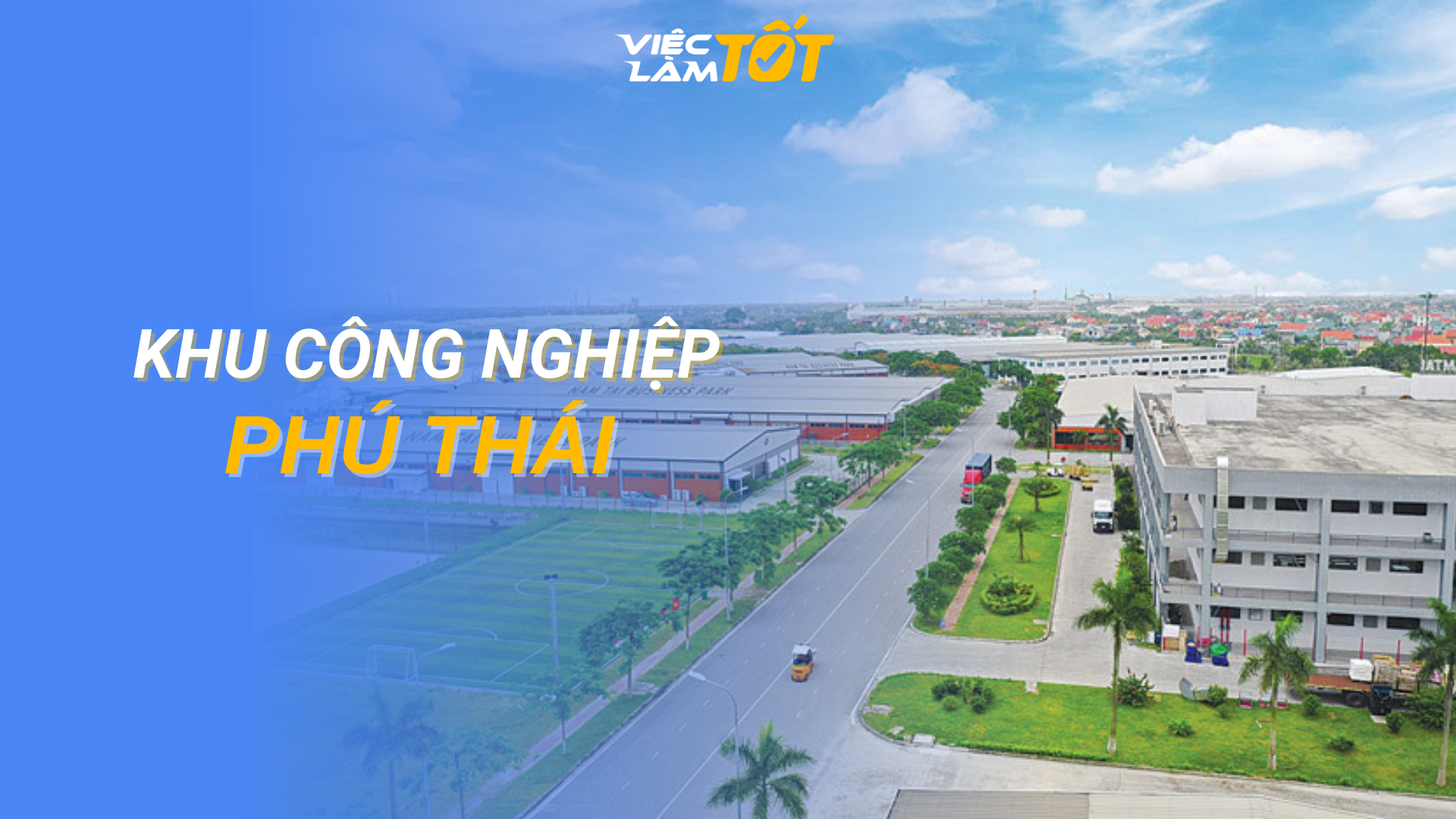 Tổng quan Khu công nghiệp Phú Thái