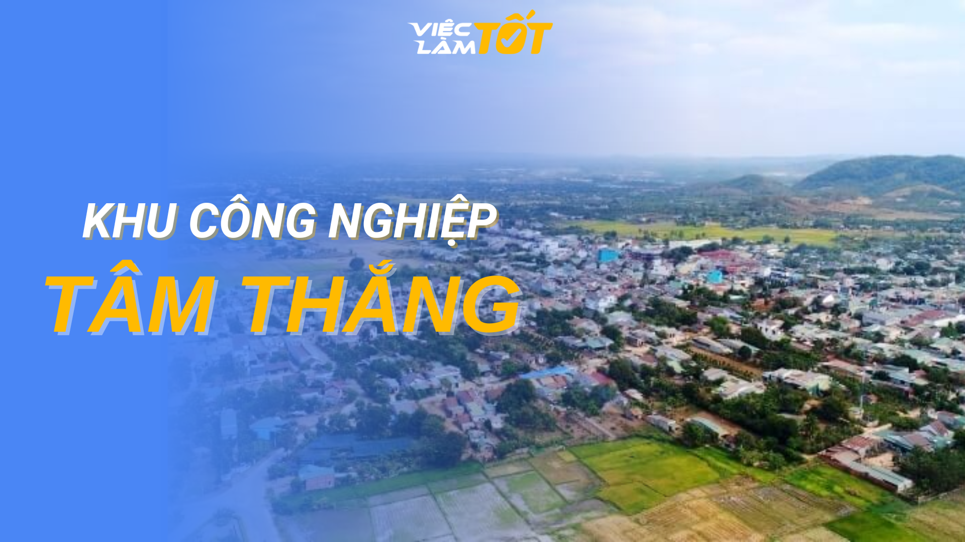 Tổng quan Khu công nghiệp Tâm Thắng