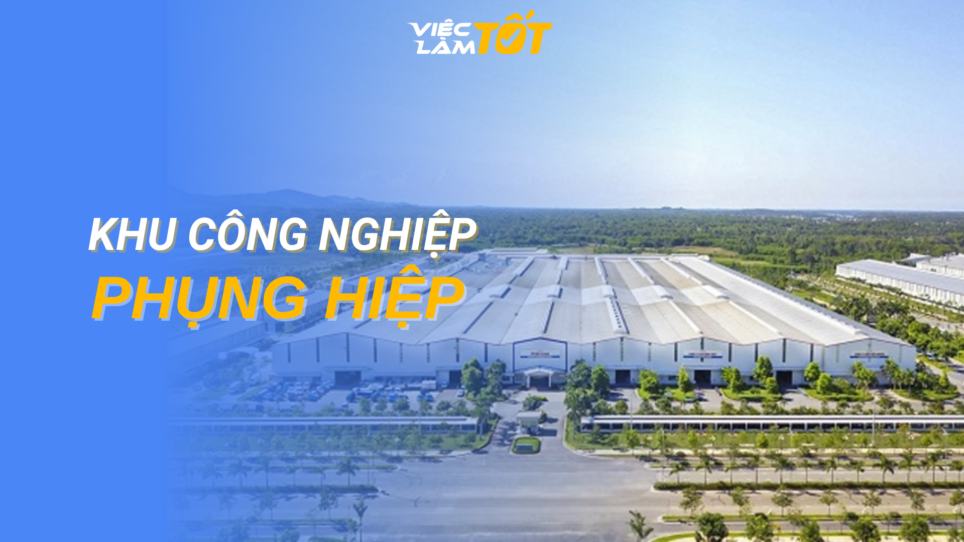 Tổng quan Khu công nghiệp Phụng Hiệp