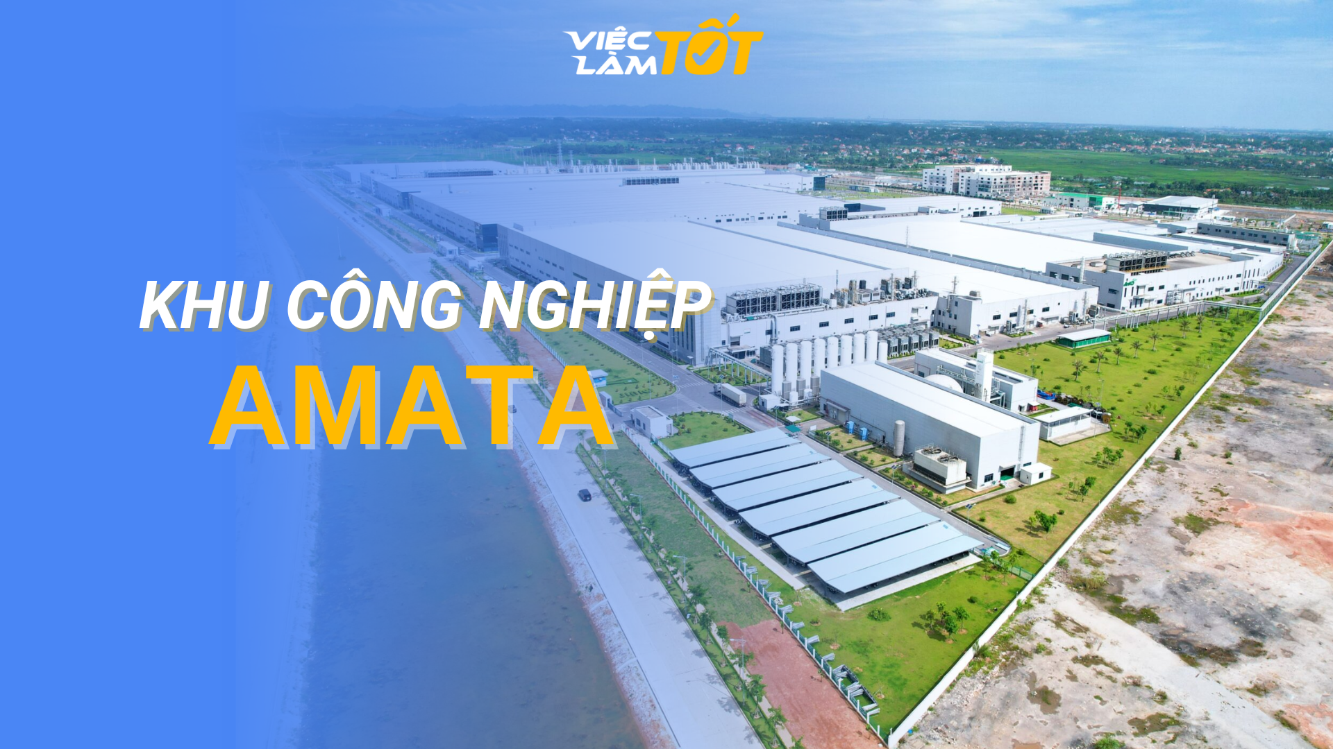 Tổng quan Khu công nghiệp Amata Sông Khoai